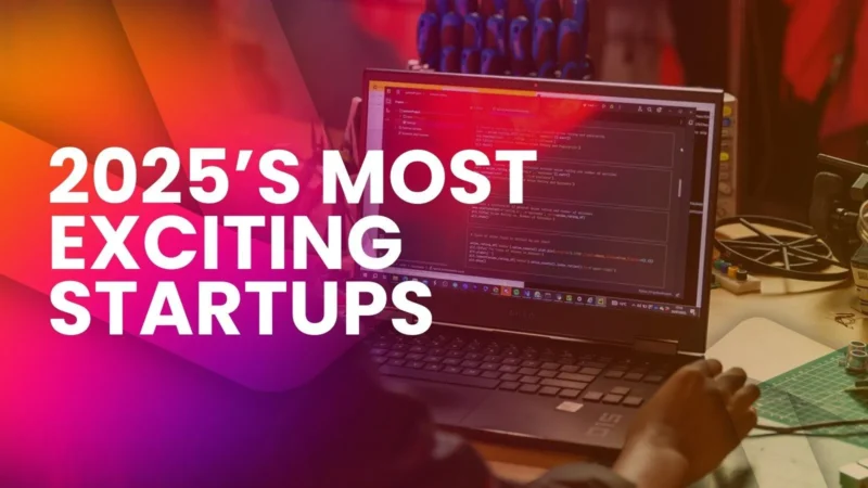 Best Tech Startups of 2025 You Should Watch